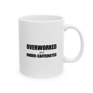 Overworked and Under-caffeinated