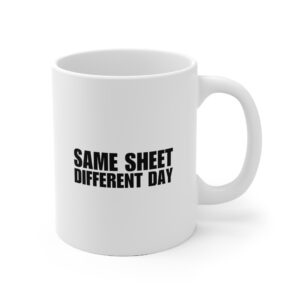 Same Sheet Different Day Mug