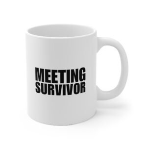 Meeting Survivor Mug
